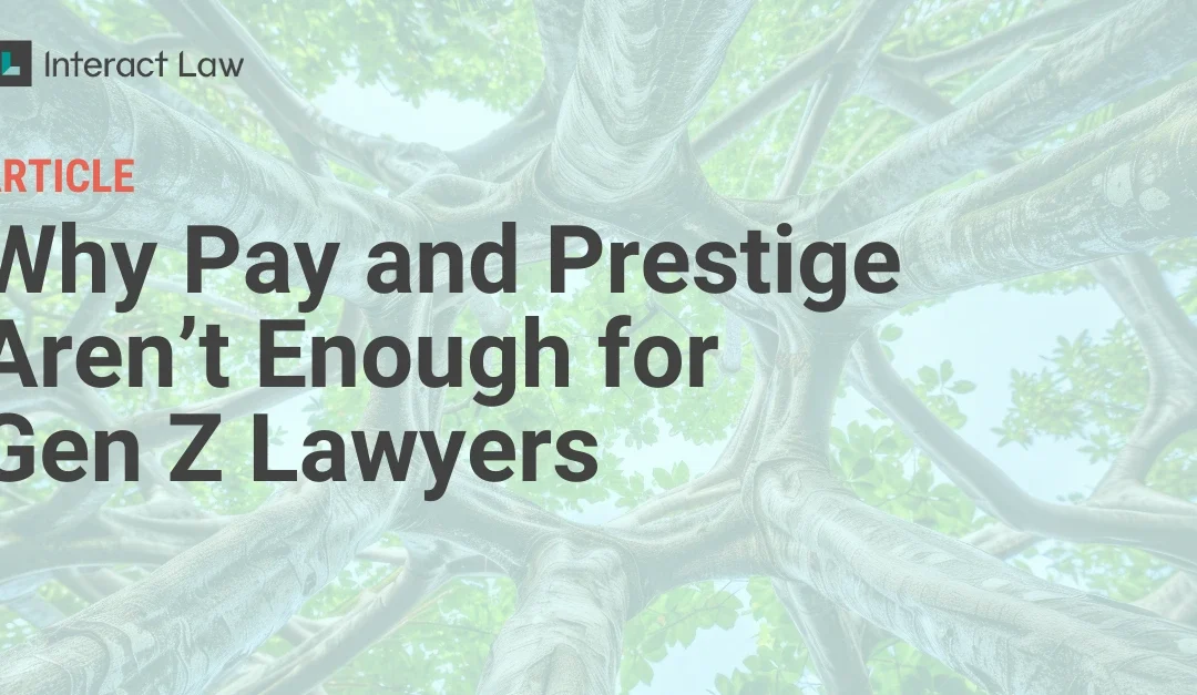 Why Pay and Prestige Aren’t Enough for Gen Z Lawyers