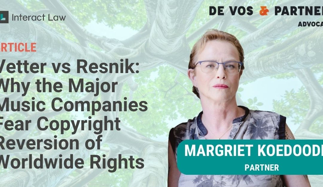 Vetter vs Resnik: Why the Major Music Companies Fear Copyright Reversion of Worldwide Rights